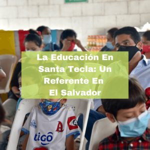 La Educación En Santa Tecla Un Referente En El Salvador. Foto portada. Infografía. Roberto d'Aubuisson. 2021
