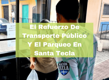 El Refuerzo De Transporte Público Y El Parqueo En Santa Tecla. Foto Portada. Infografía. Roberto d'Aubuisson. 2021